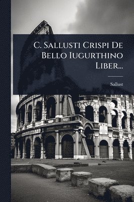 bokomslag C. Sallusti Crispi De Bello Iugurthino Liber...