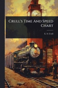 bokomslag Crull's Time And Speed Chart