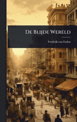 Frederik Van Eeden, Frederik van Eeden - De Blijde Wereld, Inbunden
