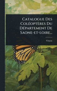 bokomslag Catalogue Des ColÃ(c)optères Du DÃ(c)partement De Saone-et-loire...