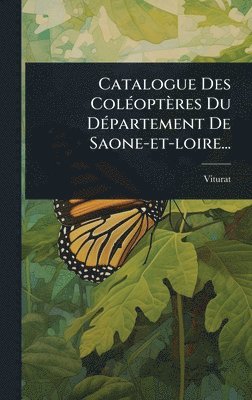 bokomslag Catalogue Des ColÃ(c)optères Du DÃ(c)partement De Saone-et-loire...