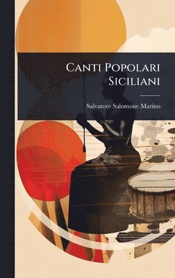 Salvatore Salomone-Marino - Canti Popolari Siciliani, Inbunden