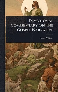 bokomslag Devotional Commentary On The Gospel Narrative