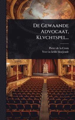 bokomslag De Gewaande Advocaat, Klvchtspel...