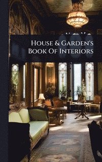 bokomslag House & Garden's Book Of Interiors