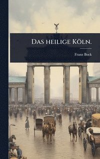 bokomslag Das heilige Köln.