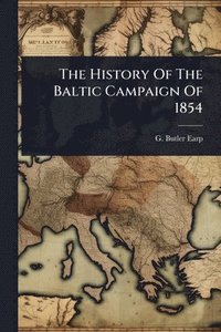 bokomslag History Of The Baltic Campaign Of 1854