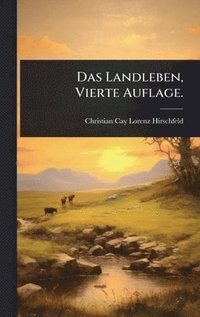 bokomslag Landleben, Vierte Auflage.