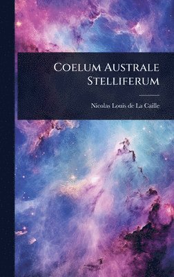 bokomslag Coelum Australe Stelliferum