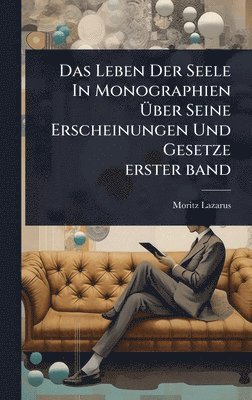 bokomslag Leben Der Seele In Monographien Ã¿ber Seine Erscheinungen Und Gesetze erster band