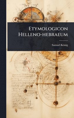 bokomslag Etymologicon Helleno-hebraeum