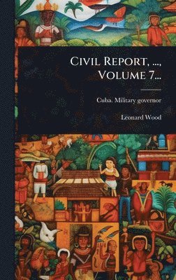 bokomslag Civil Report, ..., Volume 7...