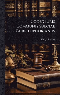 bokomslag Codex Iuris Communis Sueciae Christophorianus
