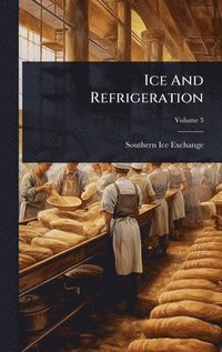 bokomslag Ice And Refrigeration