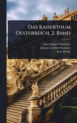 bokomslag Kaiserthum Oesterreich, 2. Band