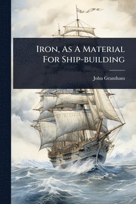 Iron, As A Material For Ship-building