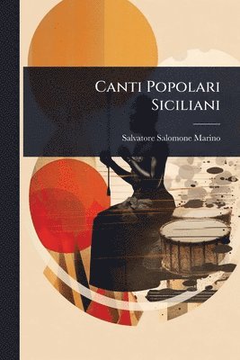 Salvatore Salomone-Marino - Canti Popolari Siciliani, Häftad