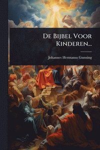 bokomslag De Bijbel Voor Kinderen...