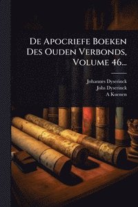 bokomslag De Apocriefe Boeken Des Ouden Verbonds, Volume 46...