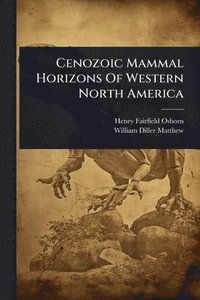 bokomslag Cenozoic Mammal Horizons Of Western North America