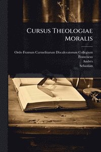 bokomslag Cursus Theologiae Moralis