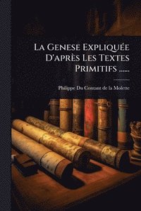 bokomslag Genese ExpliquÃ(c)e D'après Les Textes Primitifs ......