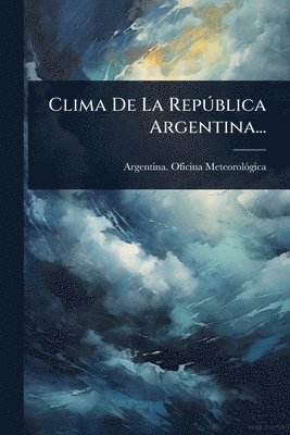 bokomslag Clima De La RepÃ°blica Argentina...