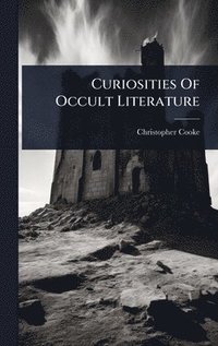 bokomslag Curiosities Of Occult Literature