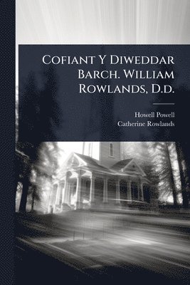 bokomslag Cofiant Y Diweddar Barch. William Rowlands, D.d.