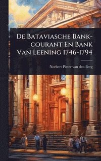 bokomslag De Bataviasche Bank-courant En Bank Van Leening 1746-1794