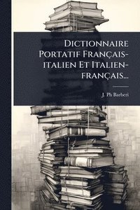 bokomslag Dictionnaire Portatif Français-italien Et Italien-français...