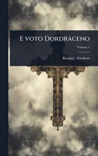 bokomslag E voto Dordraceno
