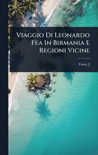 bokomslag Viaggio Di Leonardo Fea In Birmania E Regioni Vicine