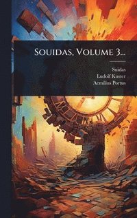 bokomslag Souidas, Volume 3...