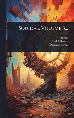 Ludolf Kuster, Aemilius Portus - Souidas, Volume 3..., Inbunden