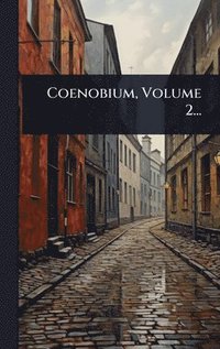 bokomslag Coenobium, Volume 2...