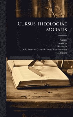 bokomslag Cursus Theologiae Moralis
