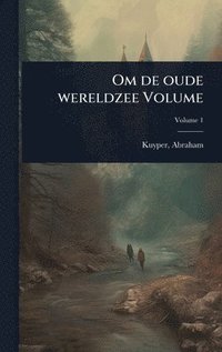 bokomslag Om de oude wereldzee Volume
