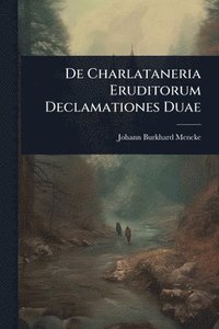 bokomslag De Charlataneria Eruditorum Declamationes Duae