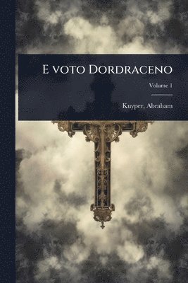 bokomslag E voto Dordraceno
