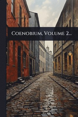 bokomslag Coenobium, Volume 2...