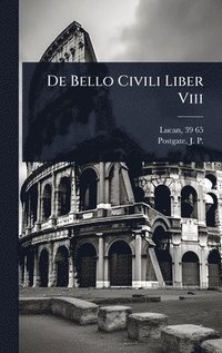 bokomslag De Bello Civili Liber Viii