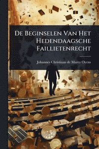 bokomslag De Beginselen Van Het Hedendaagsche Faillietenrecht