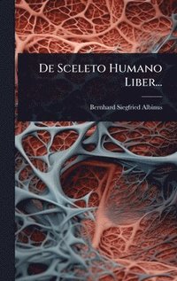 bokomslag De Sceleto Humano Liber...