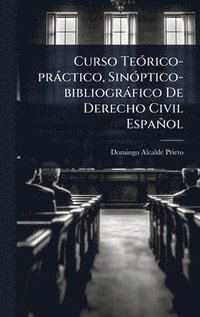 bokomslag Curso TeÃ3rico-pràctico, SinÃ3ptico-bibliogràfico De Derecho Civil Español