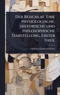 bokomslag Beischlaf. Eine physiologische, historische und philosophische Darstellung, Erster Theil