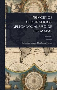 bokomslag Principios geogràficos, aplicados al uso de los mapas