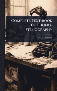 bokomslag Complete Text-book Of Phono-stenography