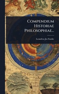 bokomslag Compendium Historiae Philosophiae...