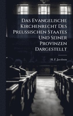 bokomslag Das Evangelische Kirchenrecht Des PreuÃ¿ischen Staates Und Seiner Provinzen Dargestellt